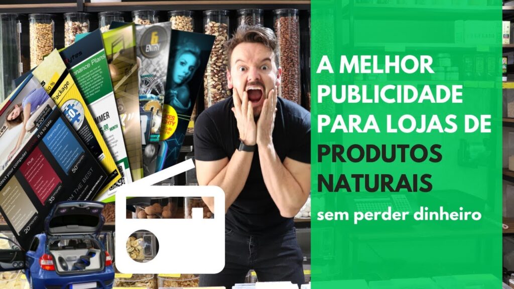 Qual a melhor forma de fazer publicidade para uma loja de produtos naturais