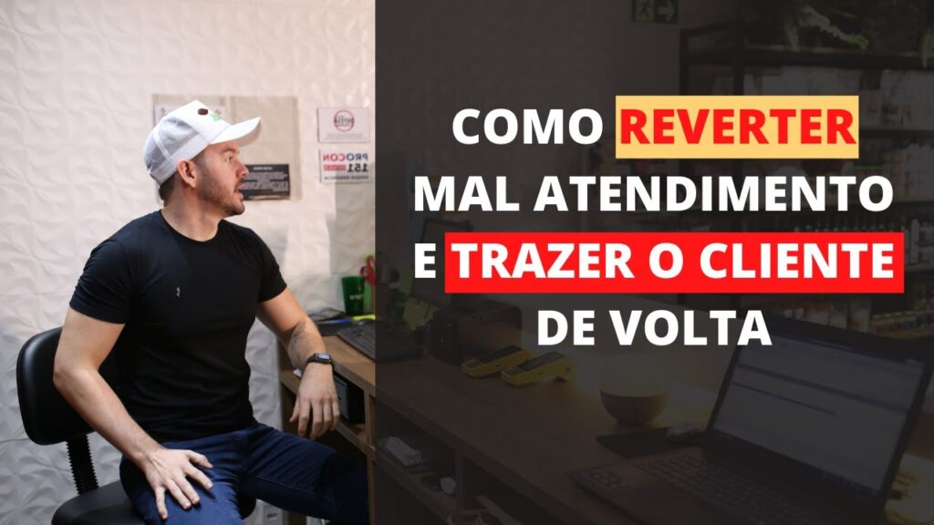 Como reverter mal atendimento pelo seu vendedor