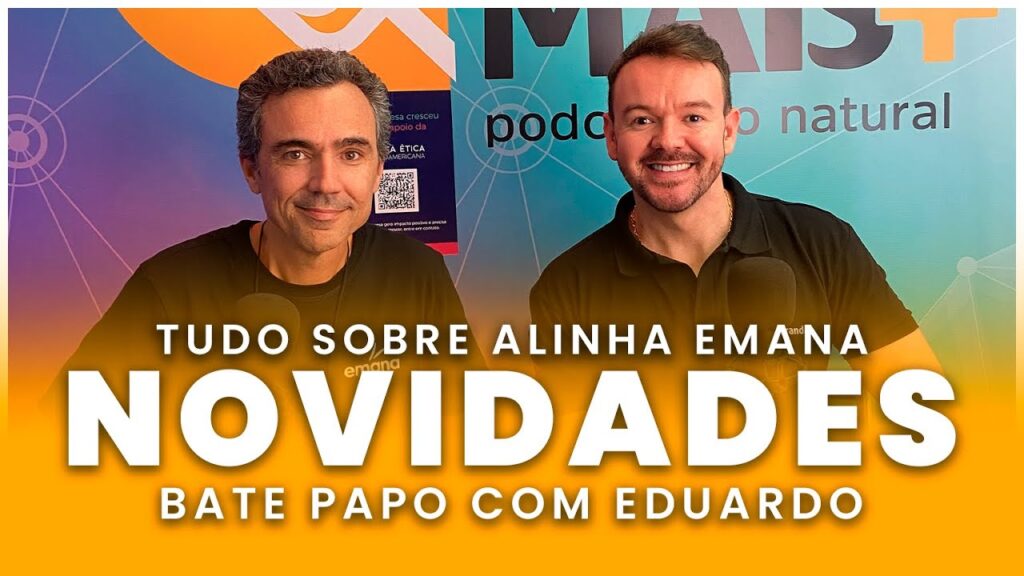 Conheça a Emana: A revolução dos produtos naturais - PODMAIS com Eduardo