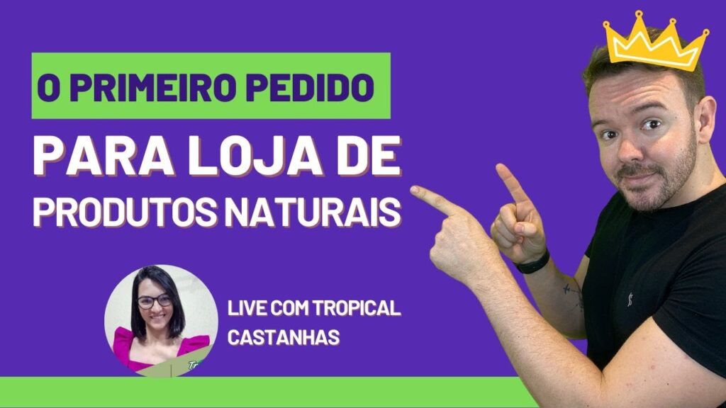 Primeiro Pedido Para Lojas De Produtos Naturais. Produtos a Granel - Live Treinamento Cléber Brandão