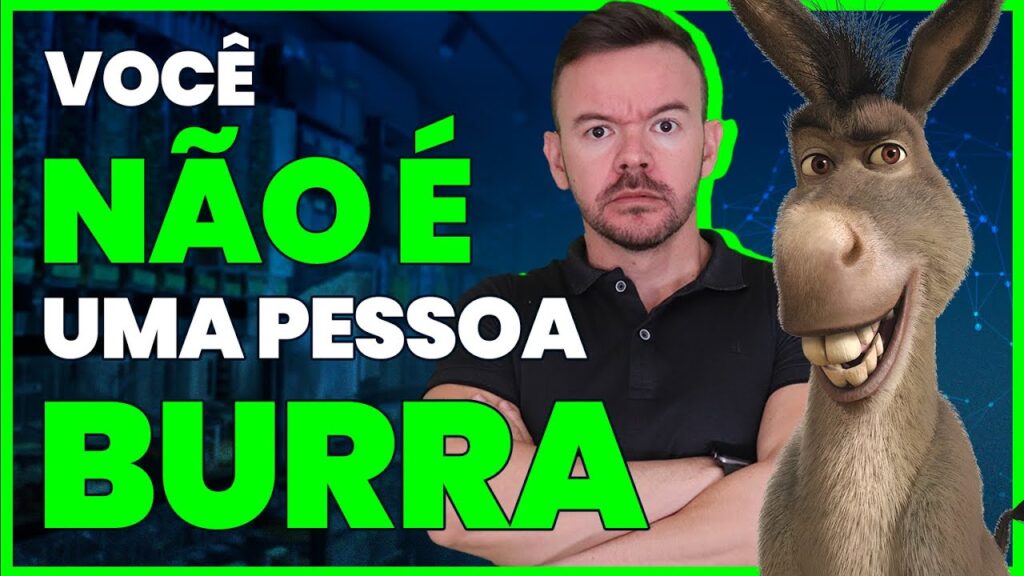 Descubra Porque Você NÃO É uma Pessoa BURRA