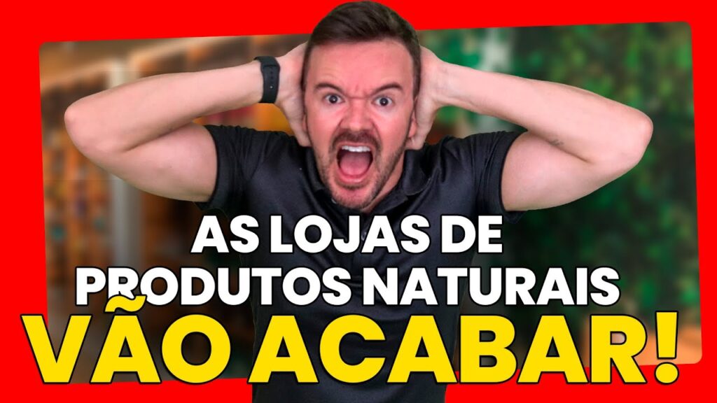 É o FIM  das Loja de Produtos Naturais no Brasil