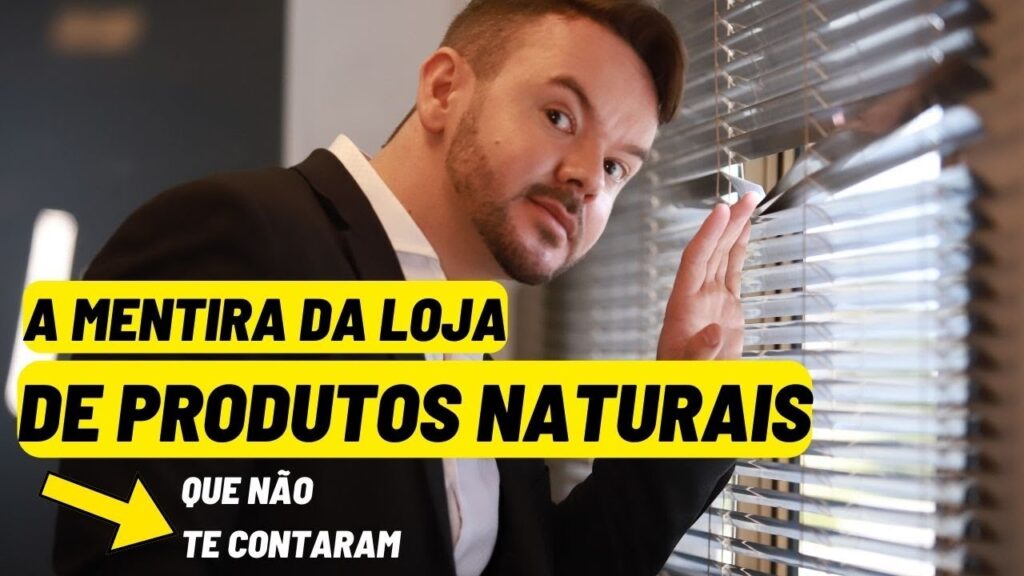 Loja de Produtos Naturais: A MENTIRA QUE CONTAM