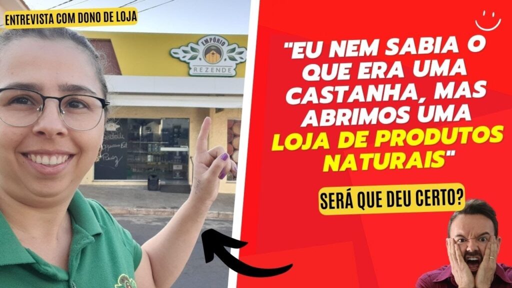 Ela montou uma loja de Produtos Naturais sem saber como fazer | Do ZERO a PRIMEIRA LOJA