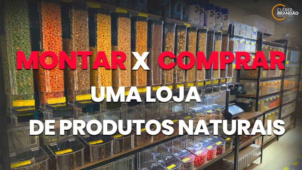 Montar ou Comprar uma Loja  de Produtos Naturais