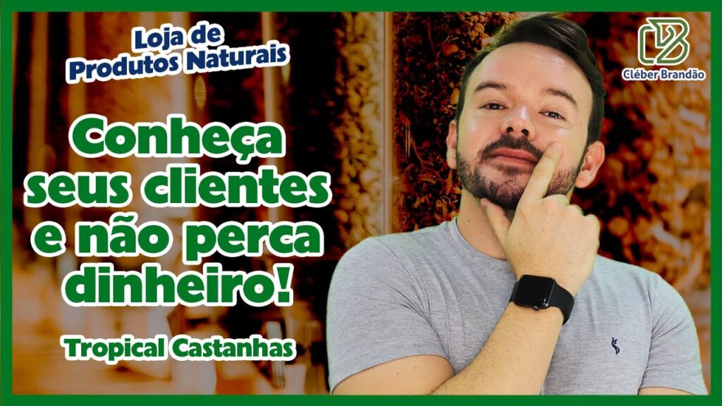 O que é necessário em uma Loja de Produtos Naturais - Tropical Castanhas