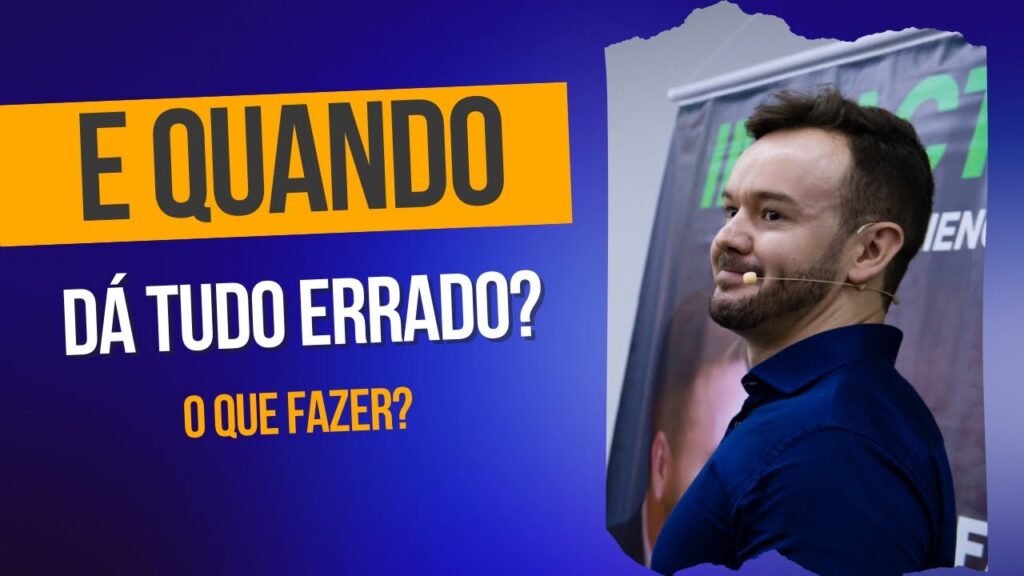 O que fazer quando não dá certo?