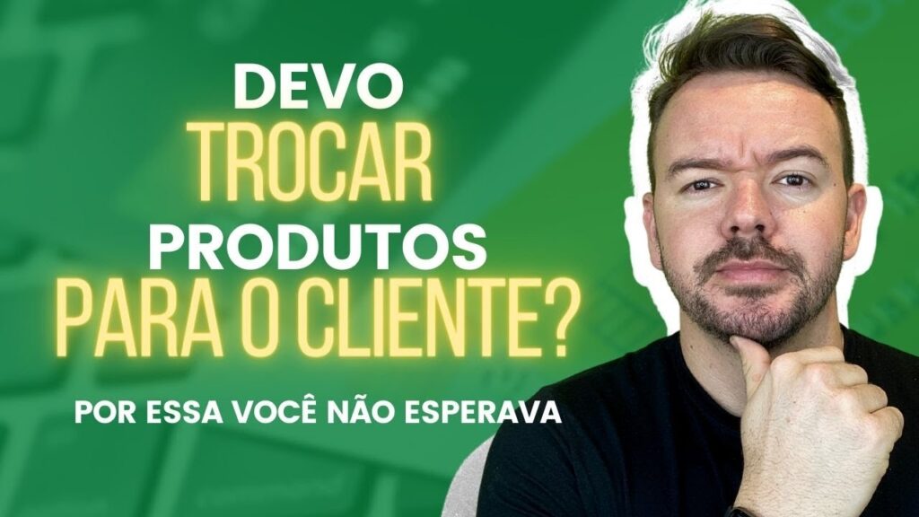 Quando trocar produtos para os clientes na loja?