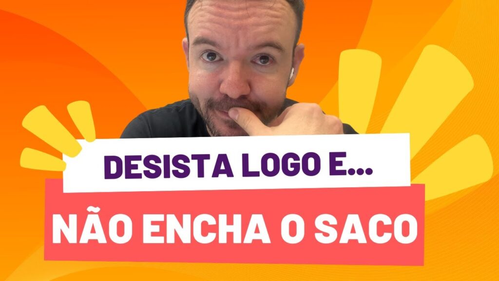 Quer desistir, desista logo