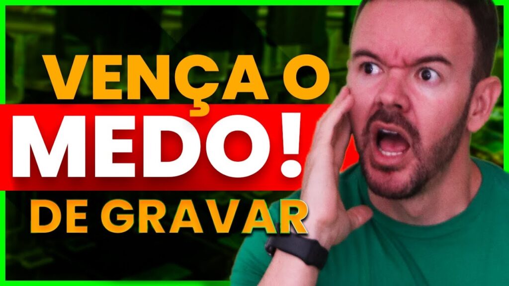 Vencer o Medo e Gravar Vídeos Incríveis: Confira Como!